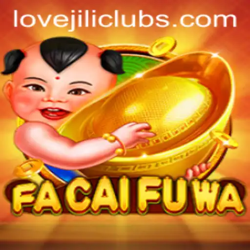Exploring FaCaiFuWa: A New Gaming Experience with LOVEJILI