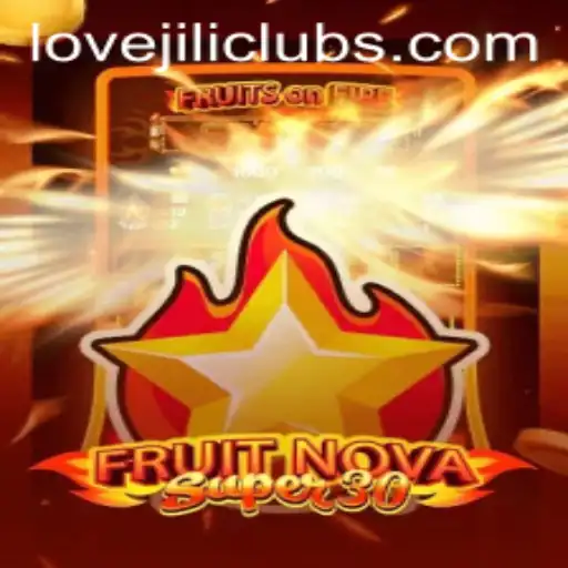FruitrNovaSupe30: An Exciting Journey into the World of LOVEJILI