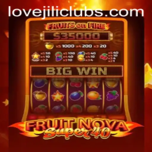 Exploring FruitNovaSuper40: A Fresh Gaming Experience