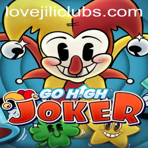 Exploring the Exciting World of GoHighJoker: A Guide to LOVEJILI